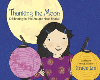 Cover image for 9780593480182 - Thanking the Moon: Celebrating the Mid-Autumn Moon Festival
