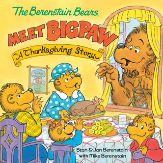 Cover image for 9780593487082 - The Berenstain Bears Meet Bigpaw: A Thanksgiving Story (Berenstain Bears)