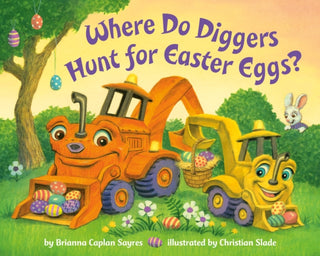 Cover image for 9780593488003 - Where Do Diggers Hunt for Easter Eggs?