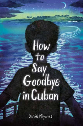 Cover image for 9780593568309 - How to Say Goodbye in Cuban