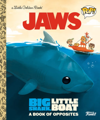 Cover image for 9780593570616 - JAWS: Big Shark, Little Boat! A Book of Opposites (Funko Pop!)