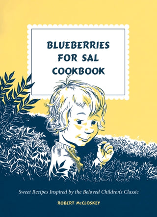Cover image for 9780593580400 - Blueberries for Sal Cookbook