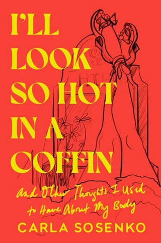 Cover image for 9780593595893 - I'll Look So Hot in a Coffin