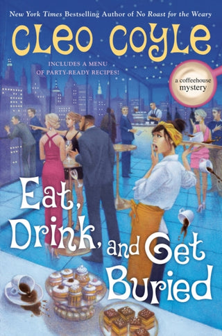 Cover image for 9780593642313 - Eat, Drink, and Get Buried