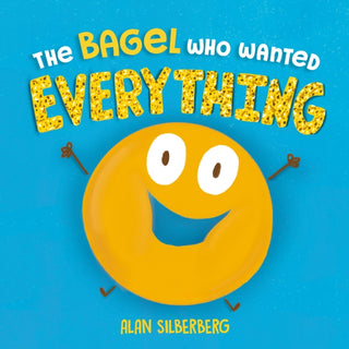 Cover image for 9780593693131 - The Bagel Who Wanted Everything