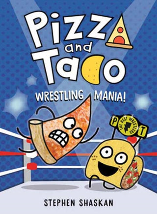 Cover image for 9780593703465 - Pizza and Taco: Wrestling Mania!
