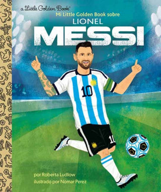 Cover image for 9780593707647 - Mi Little Golden Book sobre Lionel Messi (My Little Golden Book About Lionel Messi)