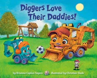Cover image for 9780593710586 - Diggers Love Their Daddies!