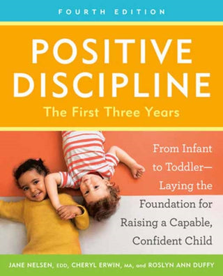 Cover image for 9780593736333 - Positive Discipline: The First Three Years, Fourth Edition