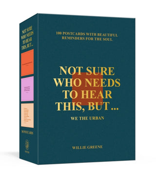 Cover image for 9780593796221 - Not Sure Who Needs to Hear This, But . . . : WE THE URBAN