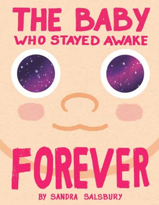 Cover image for 9780593805879 - The Baby Who Stayed Awake Forever