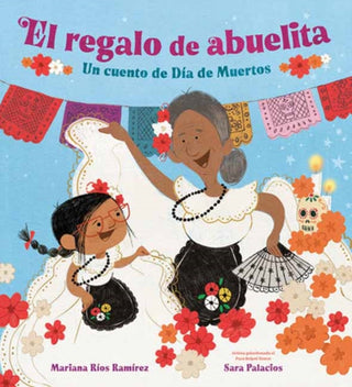 Cover image for 9780593806920 - El regalo de abuelita (Abuelita's Gift Spanish Edition)