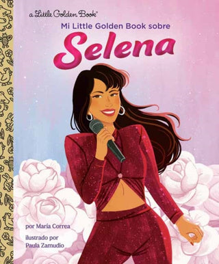 Cover image for 9780593810439 - Mi Little Golden Book sobre Selena (My Little Golden Book About Selena Spanish Edition)
