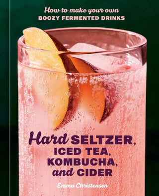 Cover image for 9780593835777 - Hard Seltzer, Iced Tea, Kombucha, and Cider