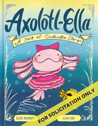 Cover image for 9780593837993 - Axolotl-Ella