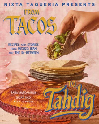 Cover image for 9780593838778 - Nixta Taqueria Presents: From Tacos to Tahdig