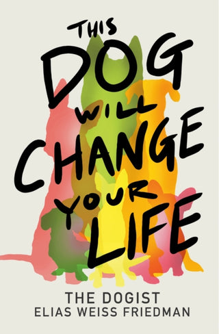 Cover image for 9780593872079 - This Dog Will Change Your Life