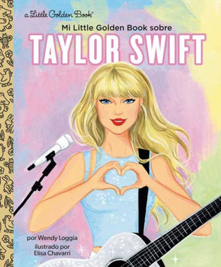 Cover image for 9780593899373 - Mi Little Golden Book sobre Taylor Swift (My Little Golden Book About Taylor Swift Spanish Edition)