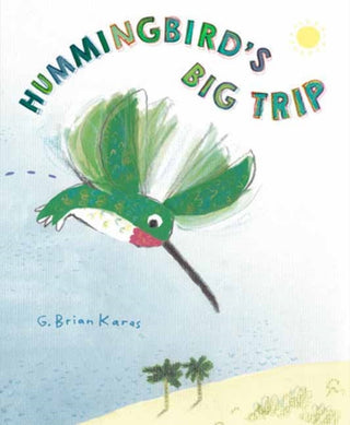 Cover image for 9780593902608 - Hummingbird's Big Trip