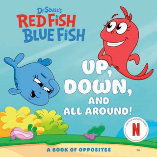 Cover image for 9780593905425 - Up, Down, and All Around: A Book of Opposites (Dr. Seuss's Red Fish, Blue Fish)