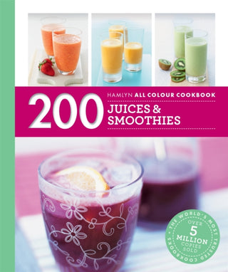 Cover image for 9780600633303 - Hamlyn All Colour Cookery: 200 Juices & Smoothies