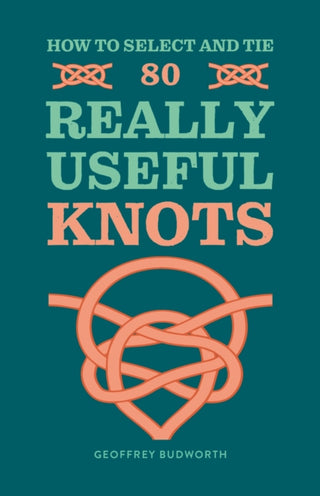 Cover image for 9780600638407 - How to Select and Tie 80 Really Useful Knots