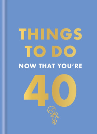 Cover image for 9780600638711 - Things to Do Now That You're 40