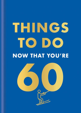 Cover image for 9780600638759 - Things to Do Now That You're 60