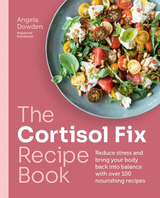 Cover image for 9780600638841 - The Cortisol Fix Recipe Book