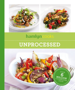 Cover image for 9780600639435 - Hamlyn Cooks: Unprocessed