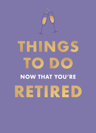 Cover image for 9780600639657 - Things To Do Now That You're Retired
