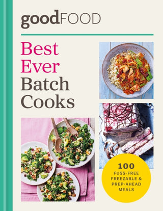 Cover image for 9780600640325 - GOOD FOOD Best Ever Batch Cooks