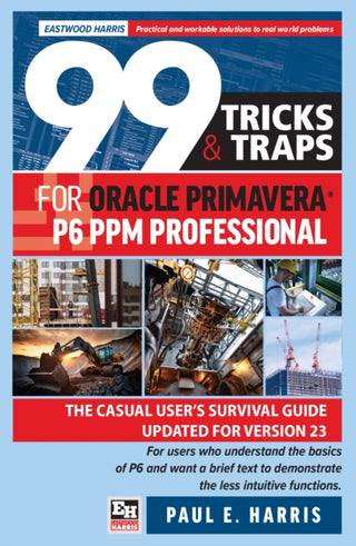 Cover image for 9780648635505 - 99 Tricks and Traps for Oracle Primavera P6 PPM Professional