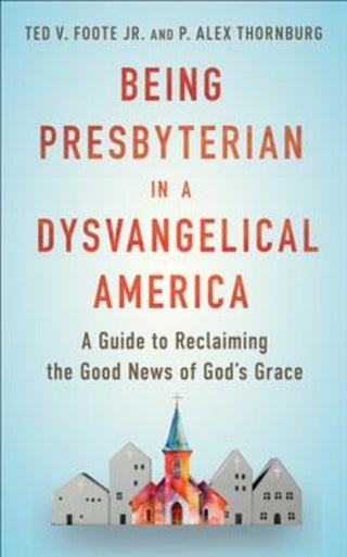 Cover image for 9780664269272 - Being Presbyterian in a Dysvangelical America