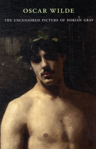 Cover image for 9780674066311 - The Uncensored Picture of Dorian Gray – A Reader`s  Edition
