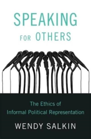 Cover image for 9780674238534 - Speaking for Others – The Ethics of Informal Political Representation