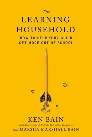 Cover image for 9780674248168 - The Learning Household – How to Help Your Child Get More out of School