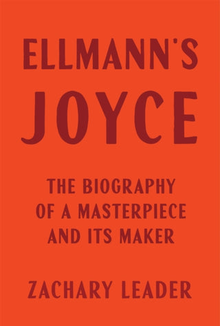Cover image for 9780674248397 - Ellmann`s Joyce – The Biography of a Masterpiece and Its Maker