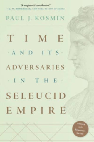 Cover image for 9780674271227 - Time and Its Adversaries in the Seleucid Empire