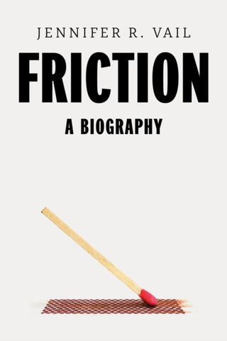 Cover image for 9780674290662 - Friction – A Biography