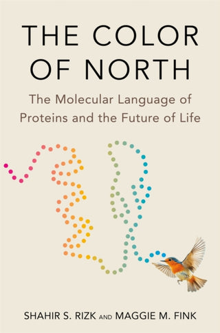 Cover image for 9780674292581 - The Color of North – The Molecular Language of Proteins and the Future of Life