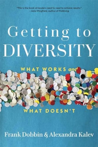 Cover image for 9780674297234 - Getting to Diversity – What Works and What Doesn′t