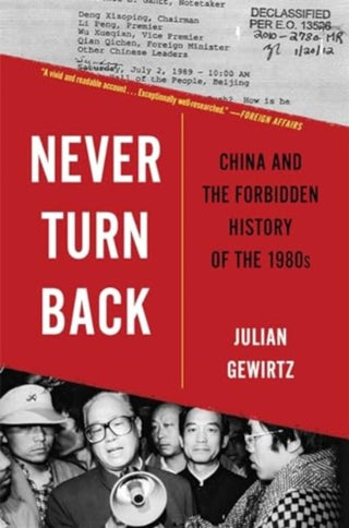 Cover image for 9780674297241 - Never Turn Back – China and the Forbidden History of the 1980s