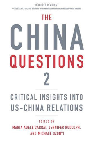 Cover image for 9780674299344 - The China Questions 2 – Critical Insights into US–China Relations