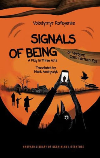 Cover image for 9780674302631 - Signals of Being, or Verbum Caro Factum Est – A Play in Three Acts