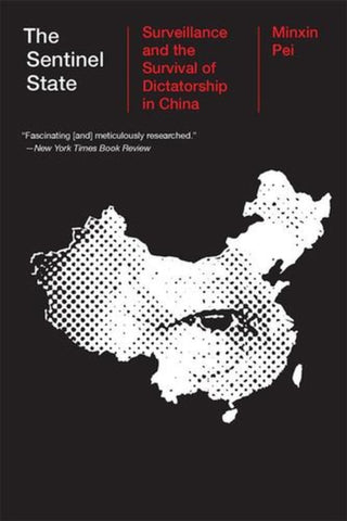 Cover image for 9780674303553 - The Sentinel State – Surveillance and the Survival of Dictatorship in China