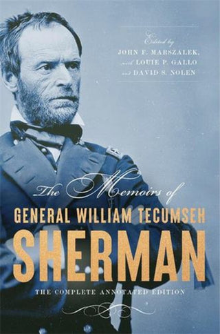 Cover image for 9780674988354 - The Memoirs of General William Tecumseh Sherman – The Complete Annotated Edition