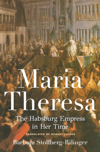 Cover image for 9780691179063 - Maria Theresa – The Habsburg Empress in Her Time