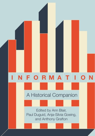Cover image for 9780691179544 - Information – A Historical Companion