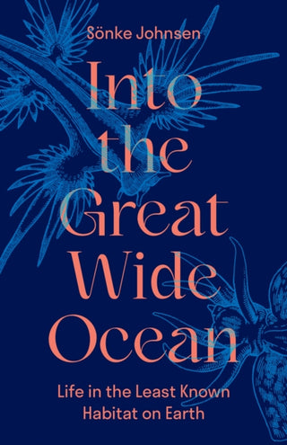 Cover image for 9780691181745 - Into the Great Wide Ocean – Life in the Least Known Habitat on Earth